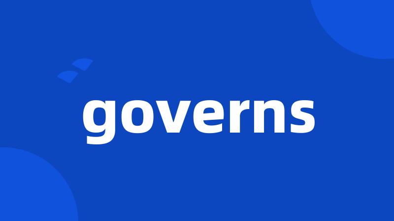 governs