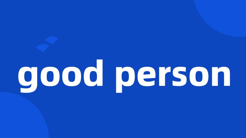 good person