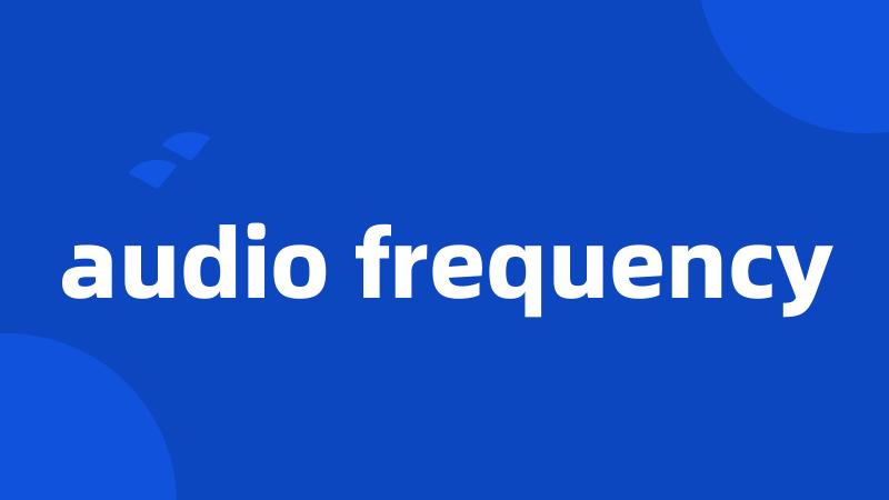 audio frequency