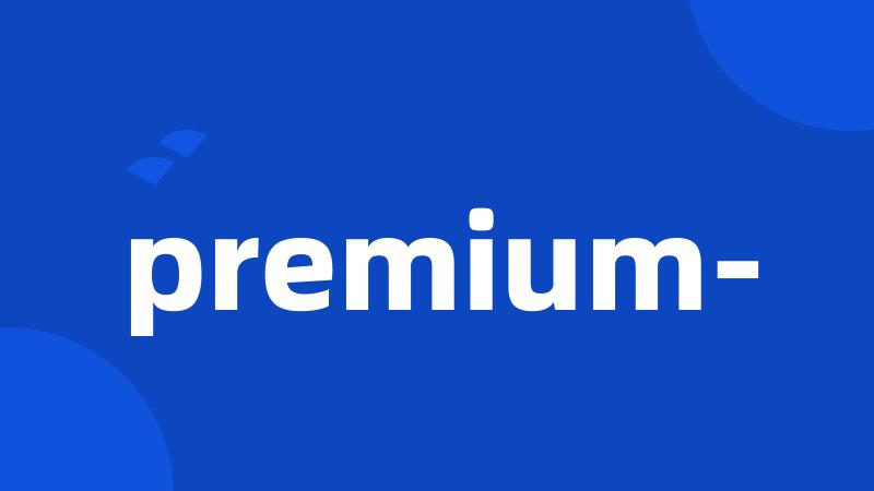 premium-