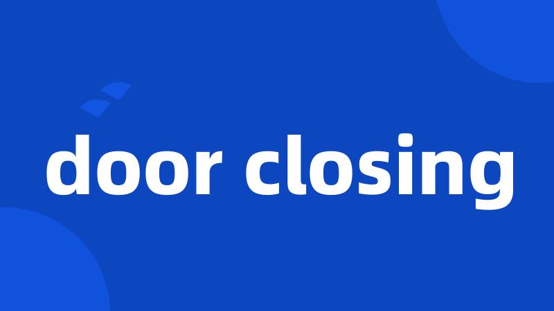 door closing