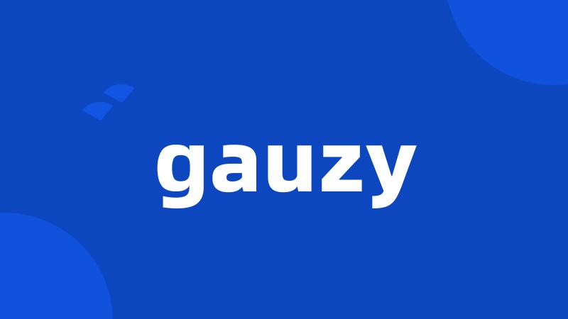 gauzy