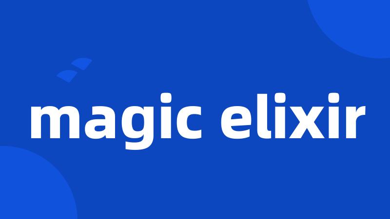 magic elixir
