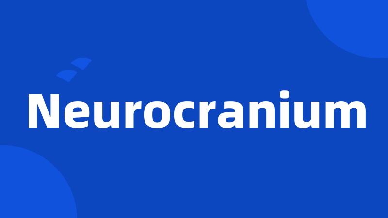 Neurocranium