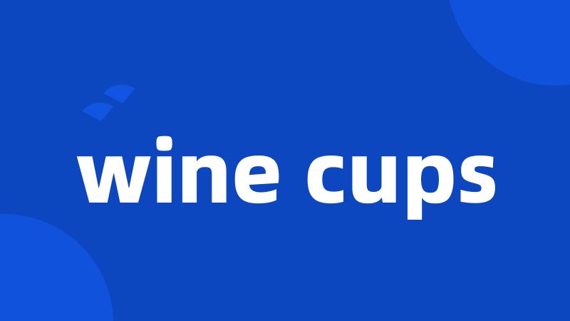 wine cups