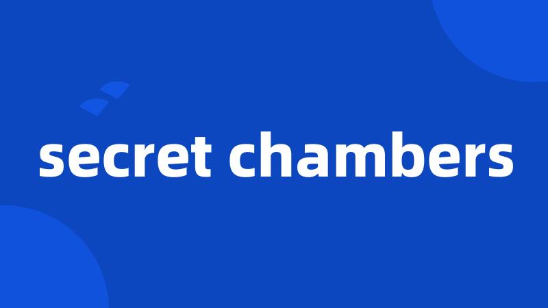 secret chambers