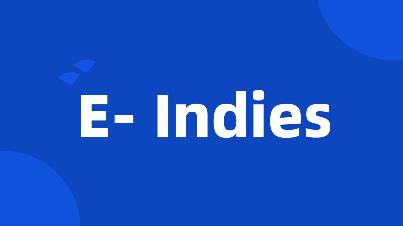 E- Indies