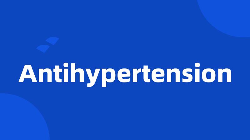 Antihypertension