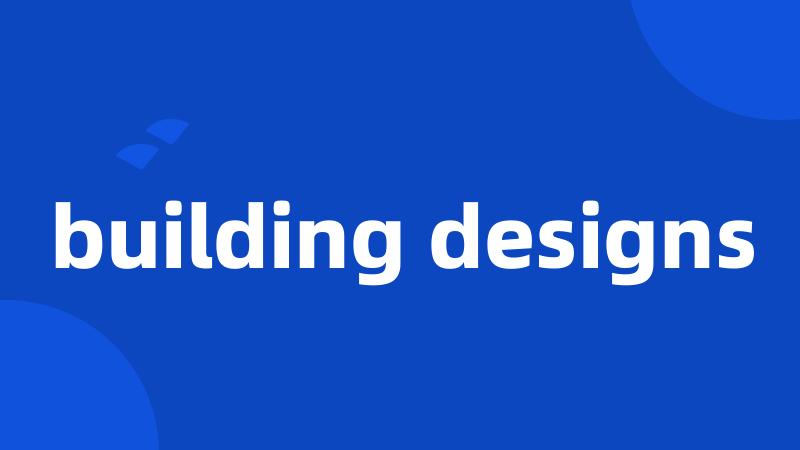 building designs