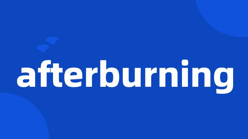 afterburning