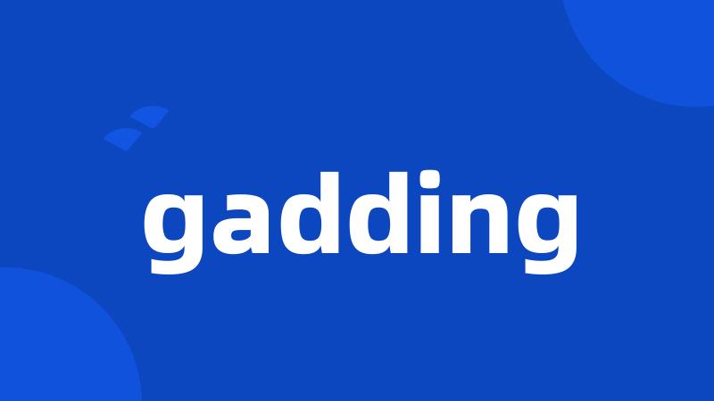 gadding