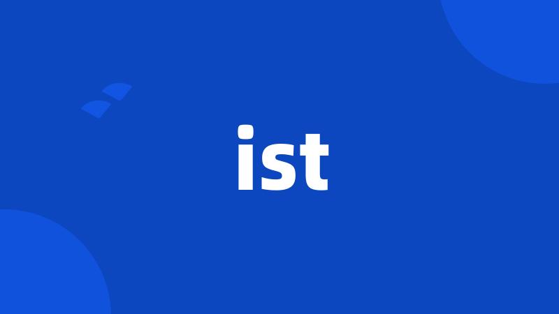 ist