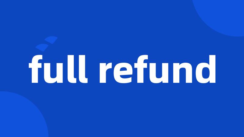 full refund
