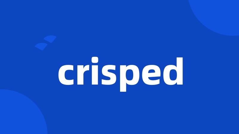 crisped