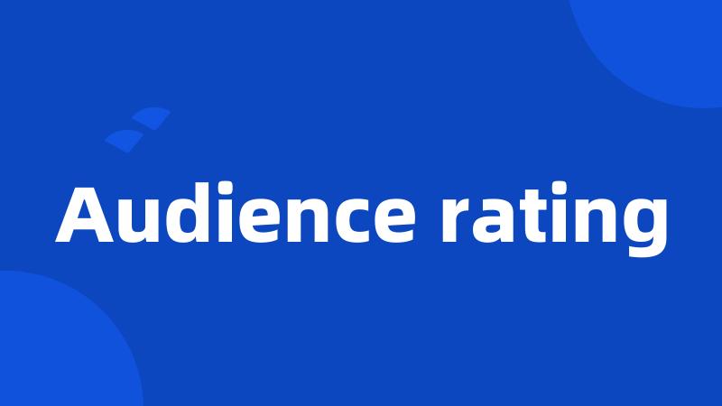 Audience rating