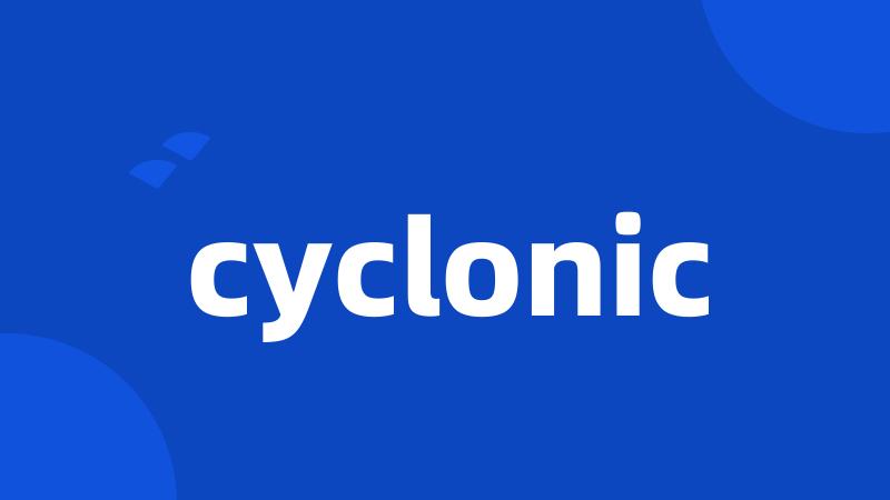 cyclonic