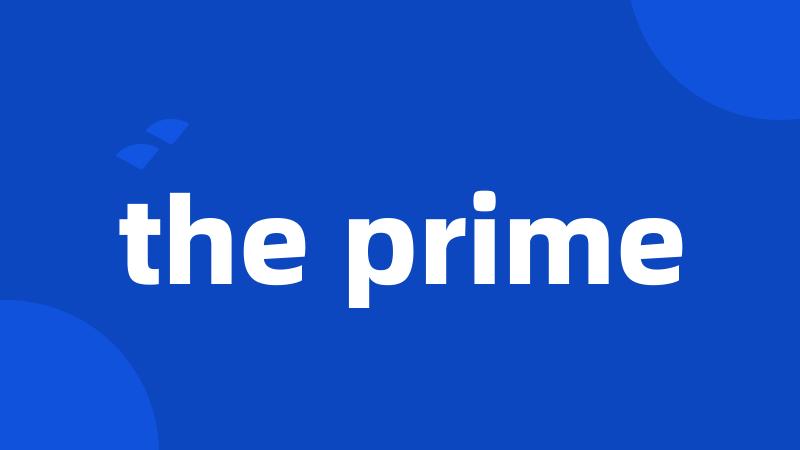 the prime