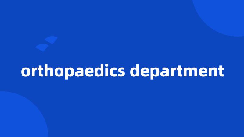 orthopaedics department