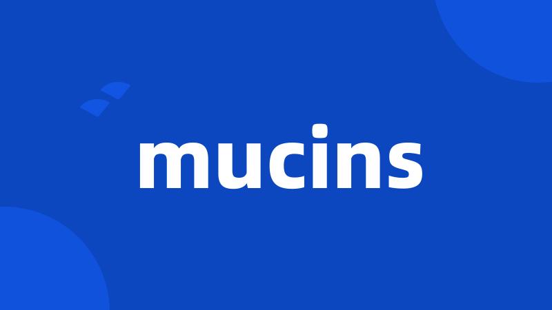 mucins