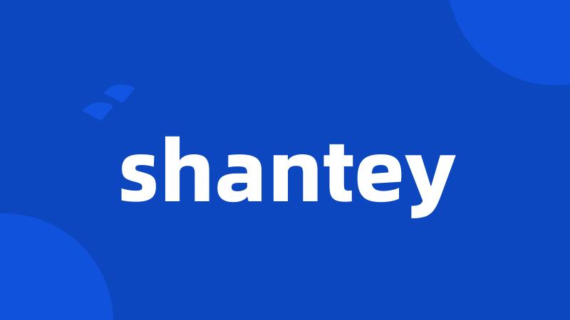 shantey