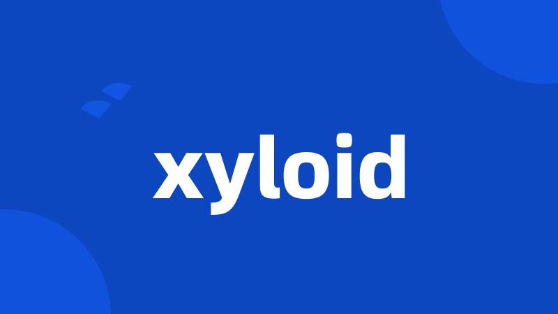 xyloid