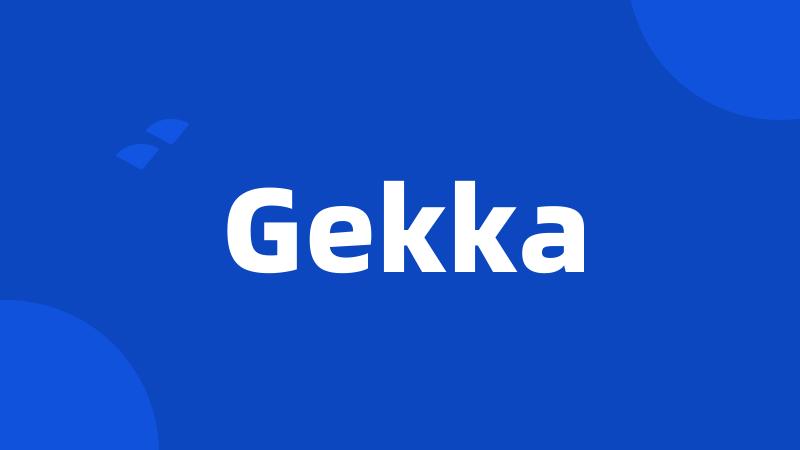 Gekka