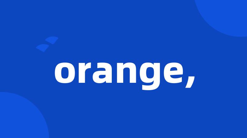 orange,