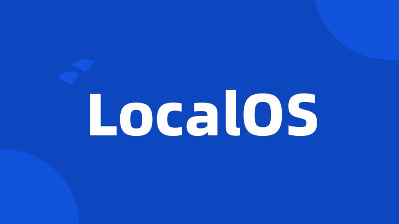 LocalOS