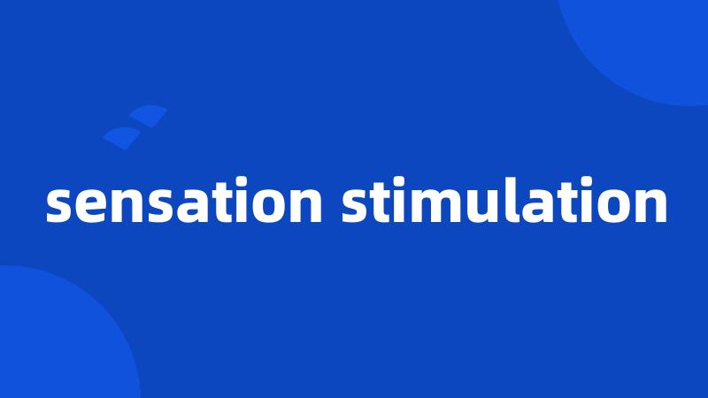sensation stimulation