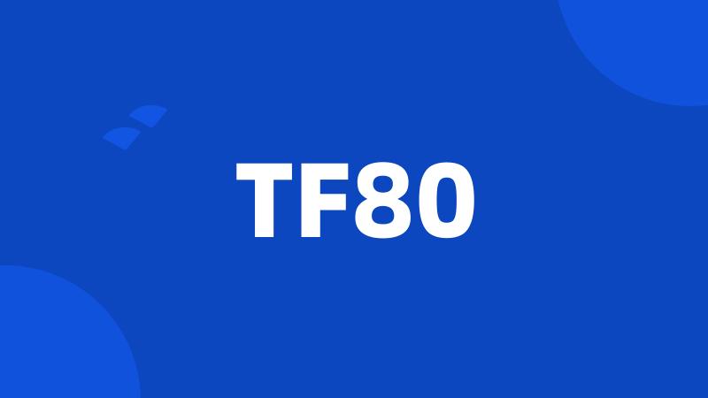 TF80