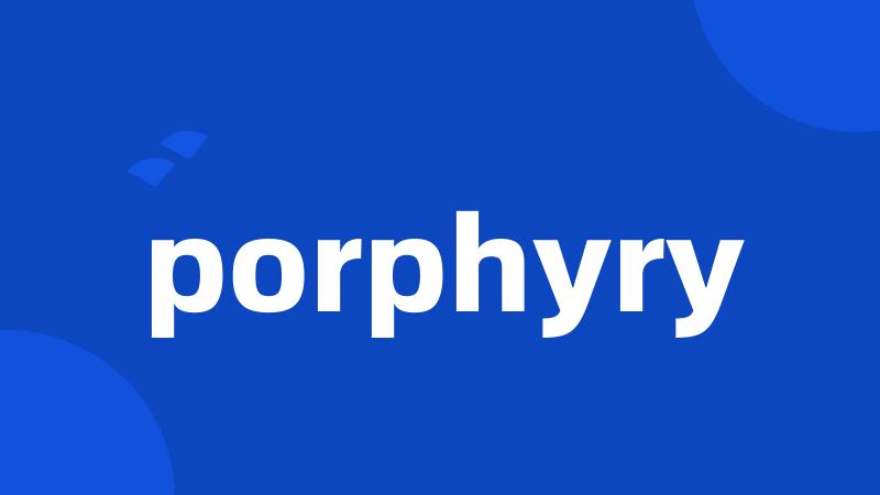 porphyry