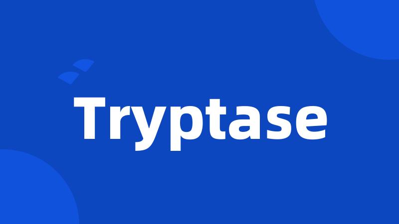 Tryptase