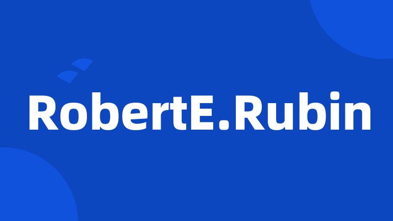 RobertE.Rubin