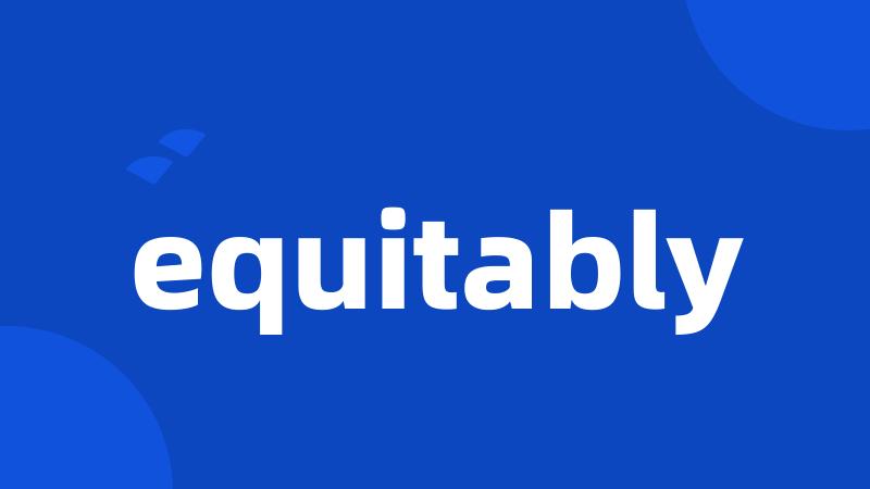equitably