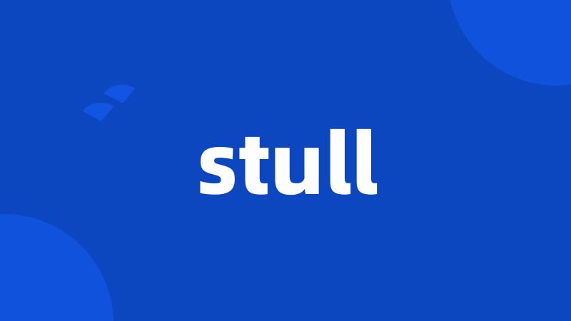 stull