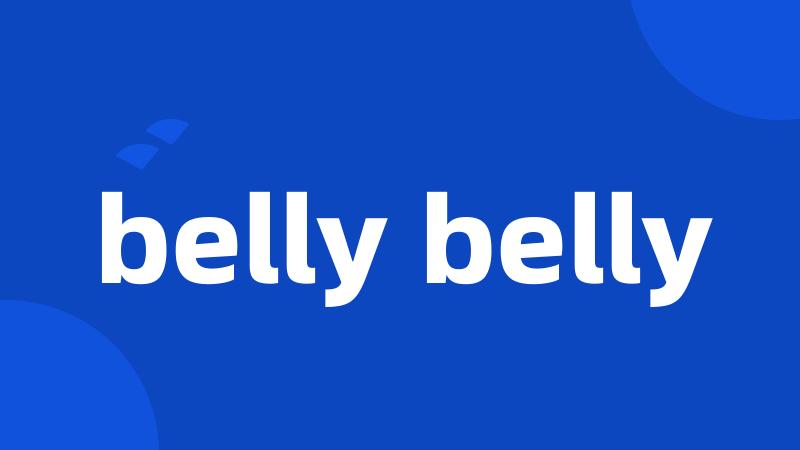 belly belly