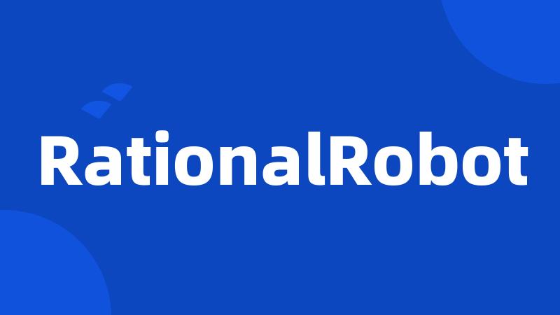 RationalRobot