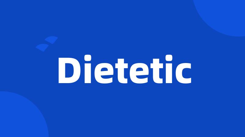 Dietetic