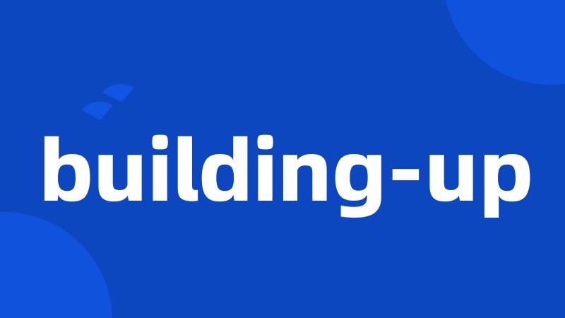 building-up