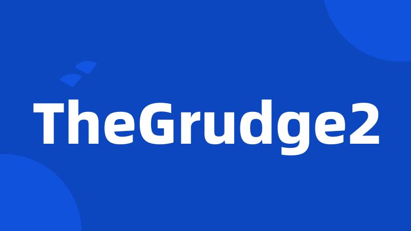 TheGrudge2