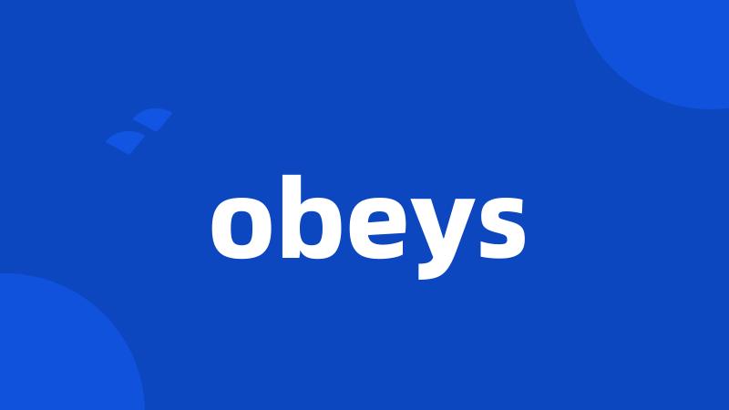 obeys