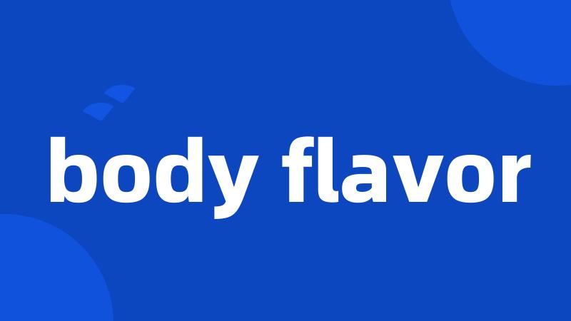 body flavor