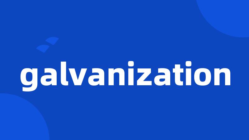 galvanization