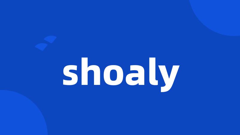 shoaly