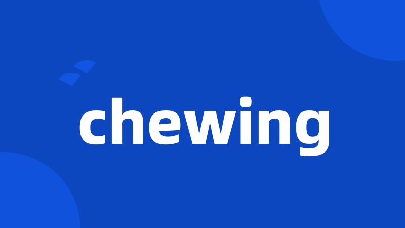 chewing