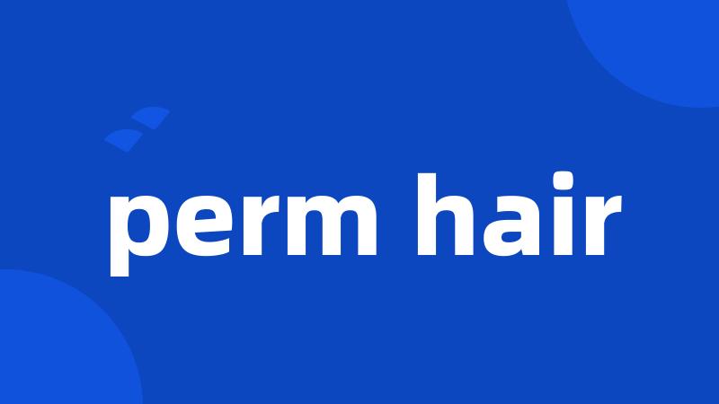 perm hair