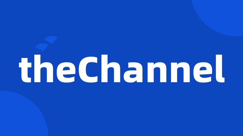 theChannel