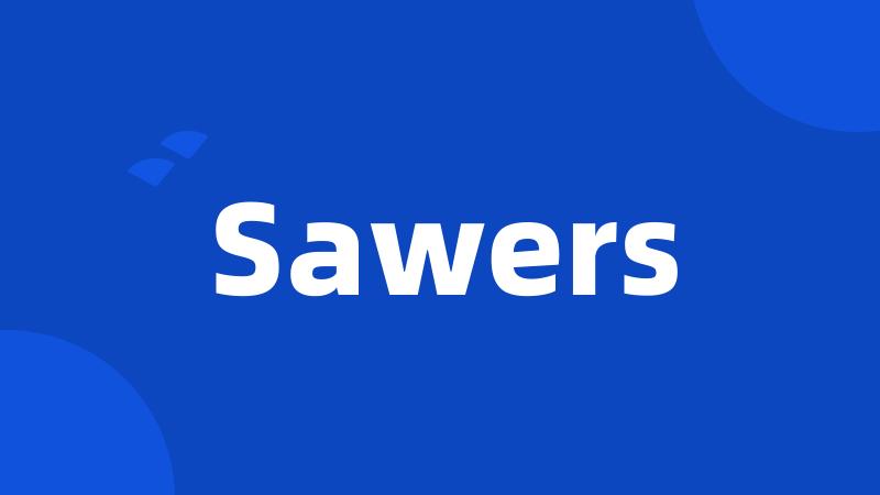 Sawers
