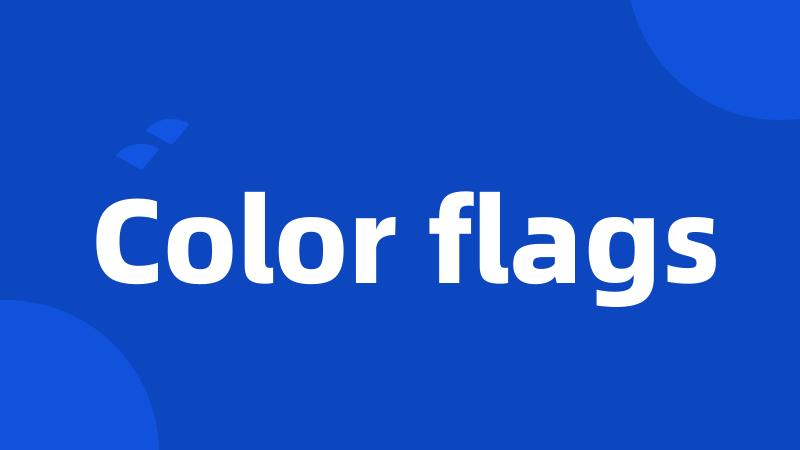 Color flags