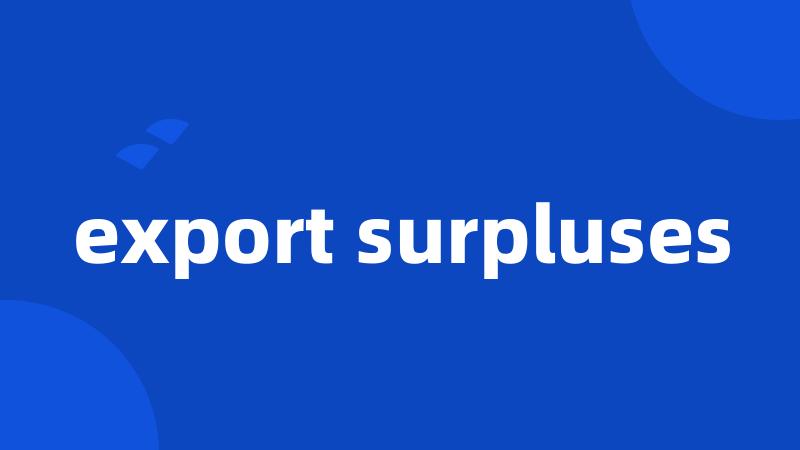 export surpluses